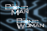 The Bionic Man and The Bionic Woman