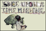 Once Upon a Time Machine